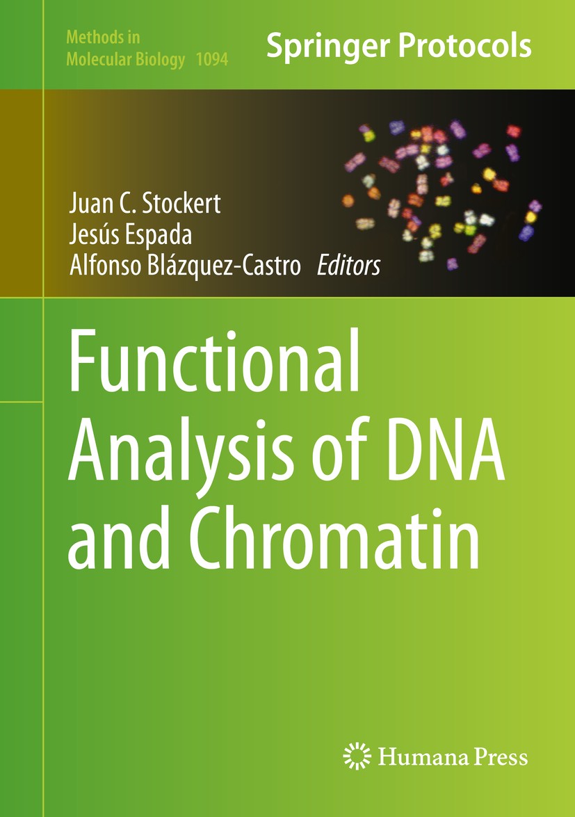 Titlebook: Functional Analysis of DNA and Chromatin; Juan C. Stockert,Jesús Espada,Alfonso Blázquez-Cas Book 2014 Springer Science+Business Media, Ne Titlebook: Functional Analysis of DNA and Chromatin; Juan C. Stockert,Jesús Espada,Alfonso Blázquez-Cas Book 2014 Springer Science+Business Media, Ne