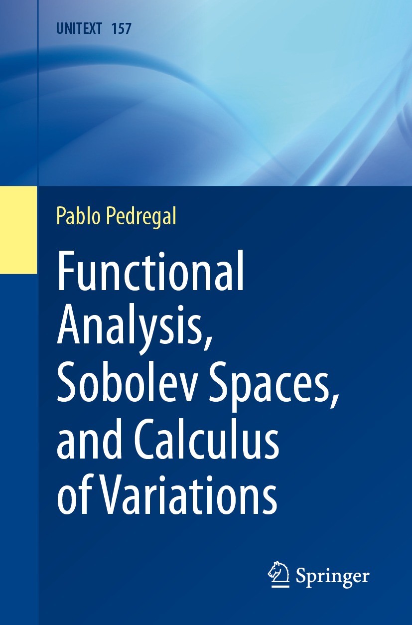 Titlebook: Functional Analysis, Sobolev Spaces, and Calculus of Variations; Pablo Pedregal Textbook 2024 The Editor(s) (if applicable) and The Author Titlebook: Functional Analysis, Sobolev Spaces, and Calculus of Variations; Pablo Pedregal Textbook 2024 The Editor(s) (if applicable) and The Author