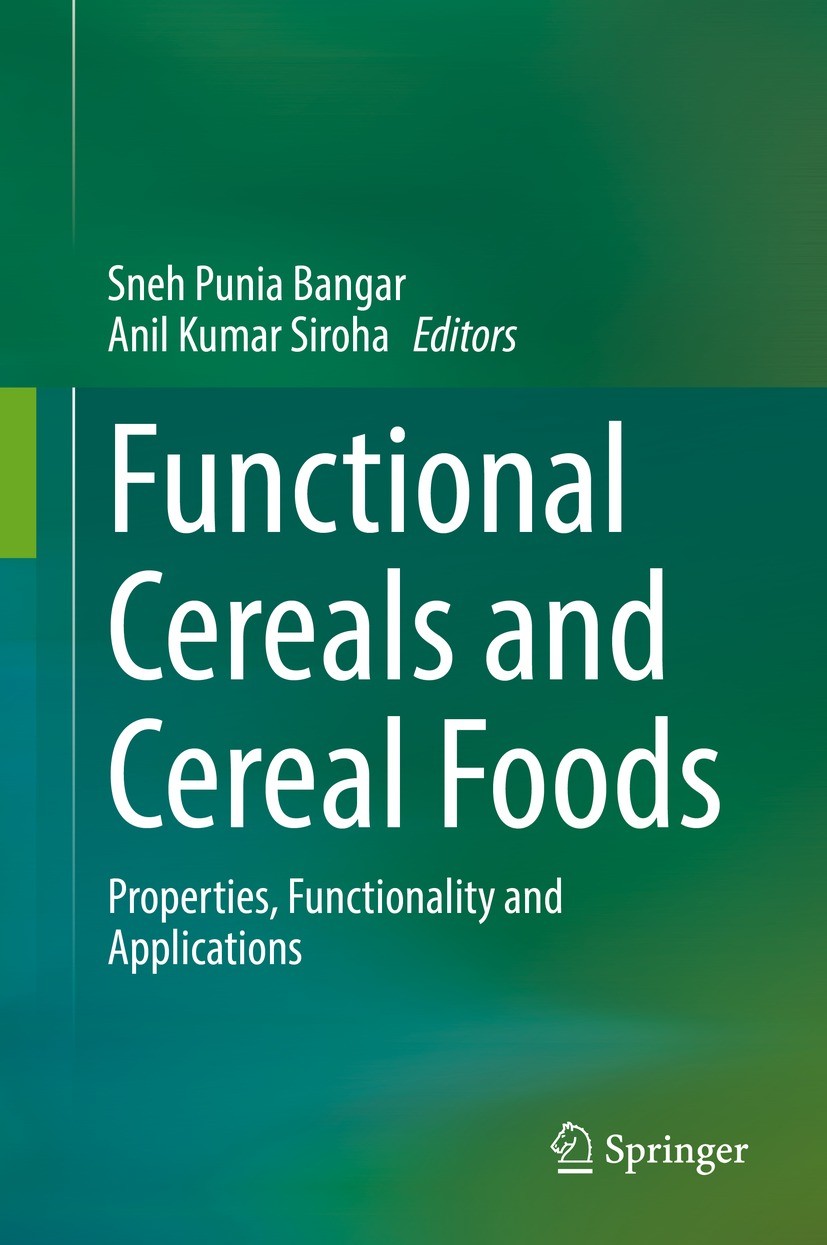 Titlebook: Functional Cereals and Cereal Foods; Properties, Function Sneh Punia Bangar,Anil Kumar Siroha Book 2022 The Editor(s) (if applicable) and T Titlebook: Functional Cereals and Cereal Foods; Properties, Function Sneh Punia Bangar,Anil Kumar Siroha Book 2022 The Editor(s) (if applicable) and T