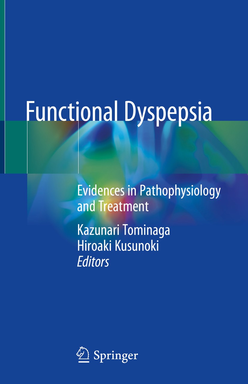Titlebook: Functional Dyspepsia; Evidences in Pathoph Kazunari Tominaga,Hiroaki Kusunoki Book 2018 Springer Nature Singapore Pte Ltd. 2018 FD.Brain-Gu Titlebook: Functional Dyspepsia; Evidences in Pathoph Kazunari Tominaga,Hiroaki Kusunoki Book 2018 Springer Nature Singapore Pte Ltd. 2018 FD.Brain-Gu
