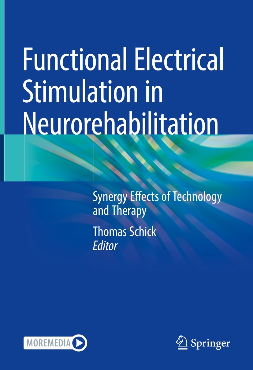 Titlebook: Functional Electrical Stimulation in Neurorehabilitation; Synergy Effects of T Thomas Schick Book 2022 The Editor(s) (if applicable) and Th Titlebook: Functional Electrical Stimulation in Neurorehabilitation; Synergy Effects of T Thomas Schick Book 2022 The Editor(s) (if applicable) and Th