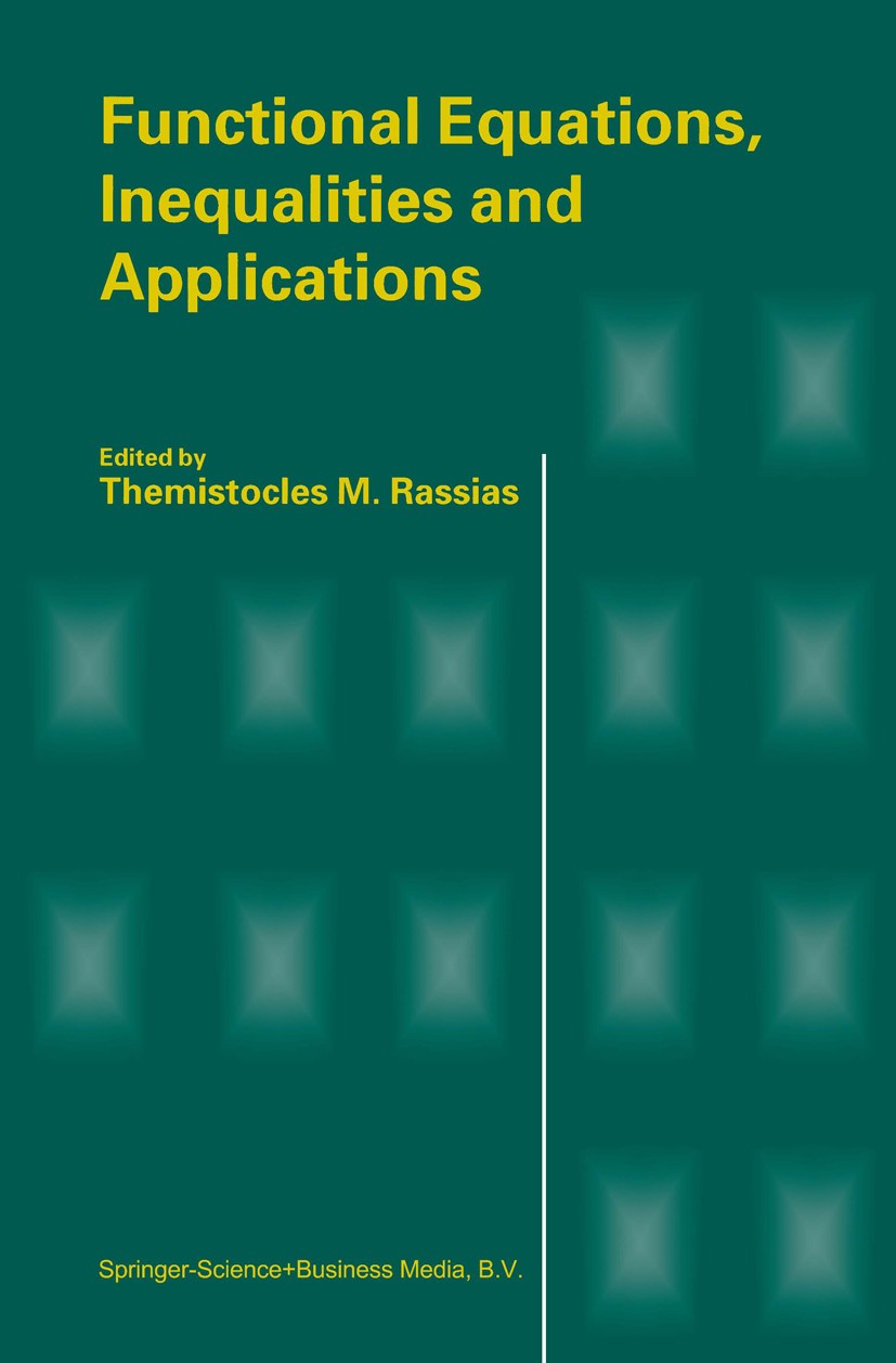 Titlebook: Functional Equations, Inequalities and Applications; Themistocles M. Rassias Book 2003 Springer Science+Business Media Dordrecht 2003 diff Titlebook: Functional Equations, Inequalities and Applications; Themistocles M. Rassias Book 2003 Springer Science+Business Media Dordrecht 2003 diff