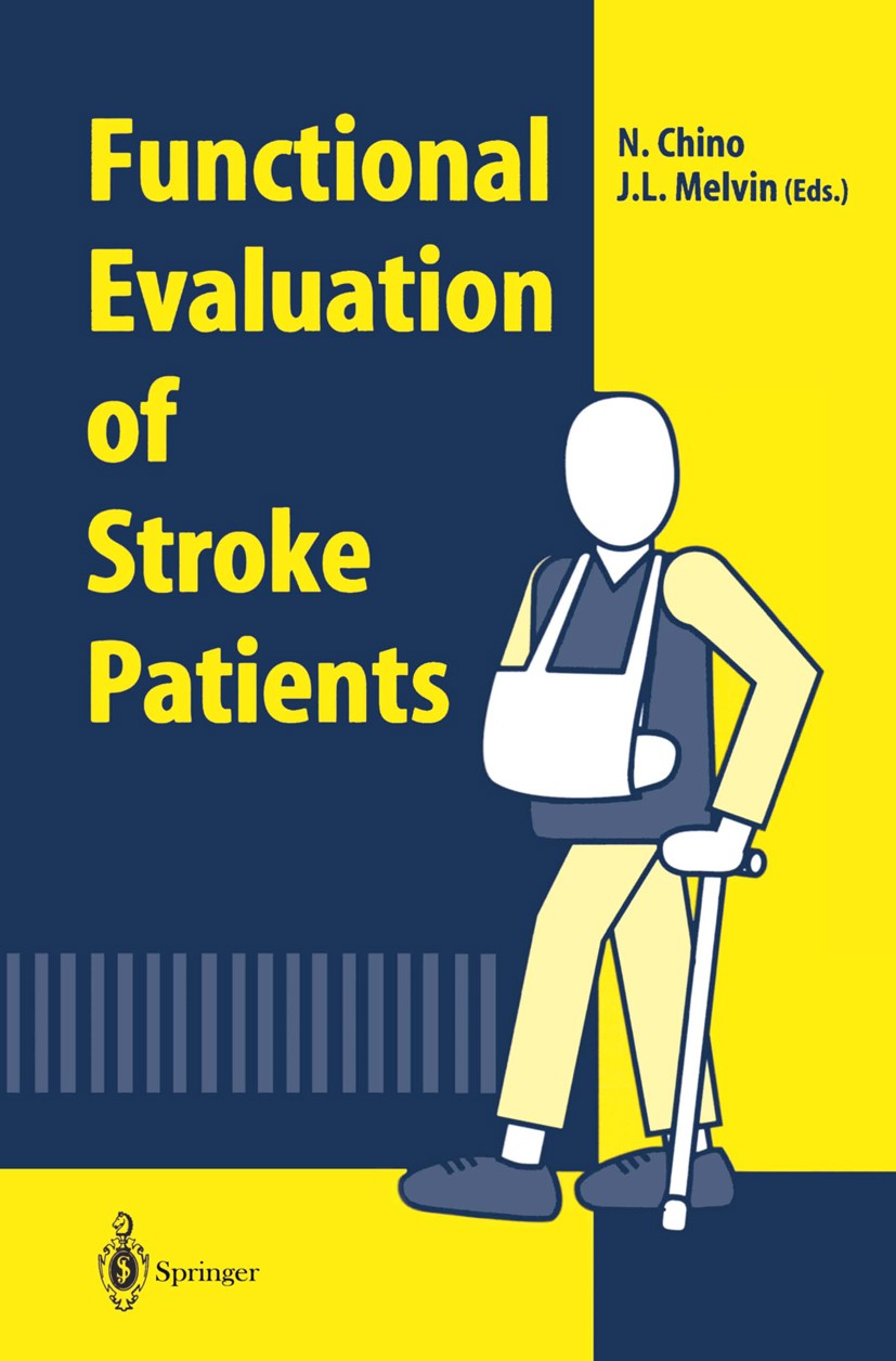 Titlebook: Functional Evaluation of Stroke Patients; Naoichi Chino (Professor and Chairman),John L. Mel Book 1996 Springer-Verlag Tokyo 1996 assessme Titlebook: Functional Evaluation of Stroke Patients; Naoichi Chino (Professor and Chairman),John L. Mel Book 1996 Springer-Verlag Tokyo 1996 assessme