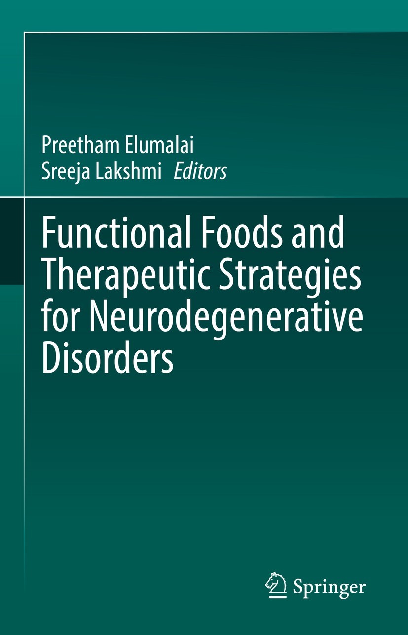Titlebook: Functional Foods and Therapeutic Strategies for Neurodegenerative Disorders; Preetham Elumalai,Sreeja Lakshmi Book 2022 The Editor(s) (if Titlebook: Functional Foods and Therapeutic Strategies for Neurodegenerative Disorders; Preetham Elumalai,Sreeja Lakshmi Book 2022 The Editor(s) (if