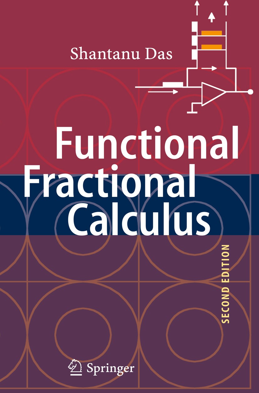 Titlebook: Functional Fractional Calculus; Shantanu Das Book 2011Latest edition Springer-Verlag Berlin Heidelberg 2011 Applied Fractional Calculus.Di Titlebook: Functional Fractional Calculus; Shantanu Das Book 2011Latest edition Springer-Verlag Berlin Heidelberg 2011 Applied Fractional Calculus.Di