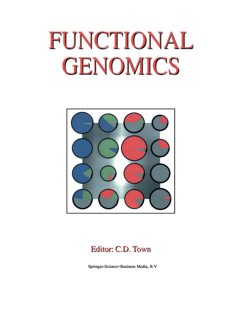 Titlebook: Functional Genomics; Chris Town Book 2002 Springer Science+Business Media Dordrecht 2002 DNA.Microarray.Proteomics.arabidopsis thaliana.ev Titlebook: Functional Genomics; Chris Town Book 2002 Springer Science+Business Media Dordrecht 2002 DNA.Microarray.Proteomics.arabidopsis thaliana.ev