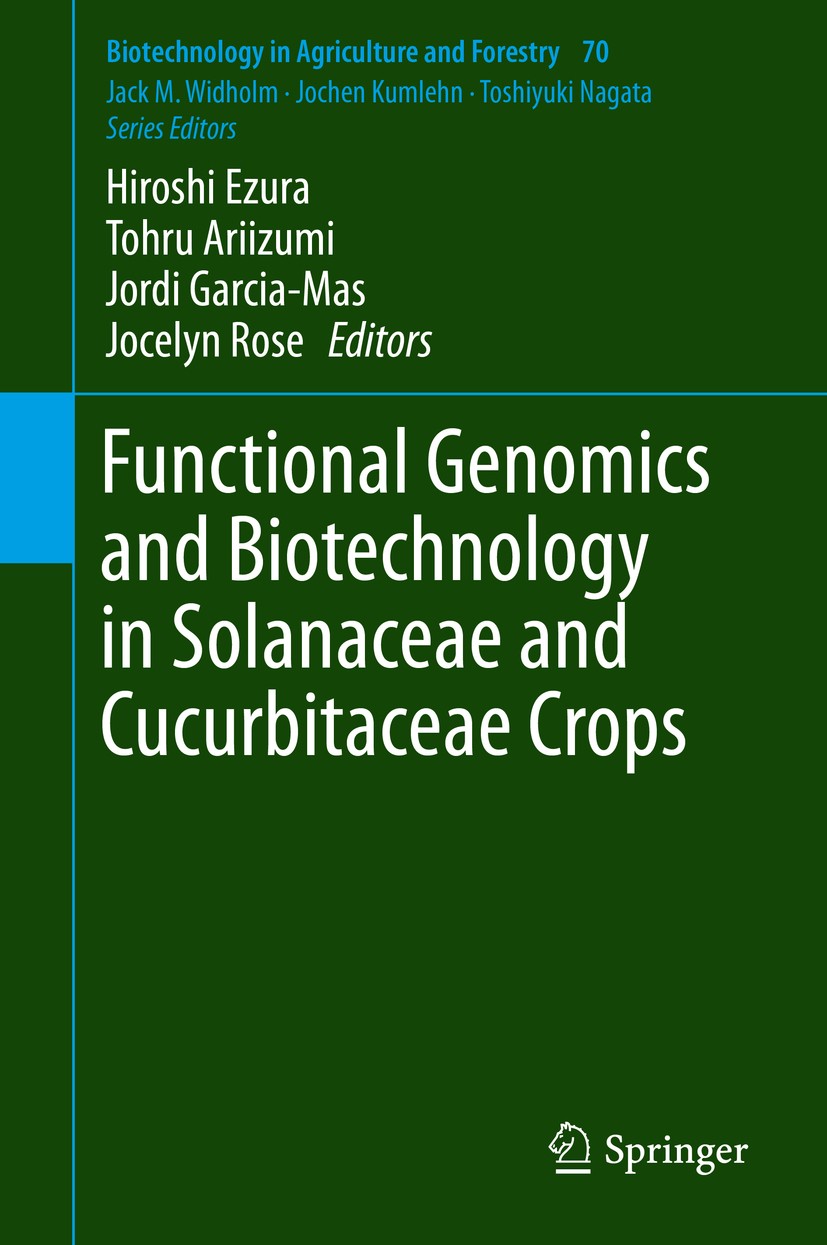 Titlebook: Functional Genomics and Biotechnology in Solanaceae and Cucurbitaceae Crops; Hiroshi Ezura,Tohru Ariizumi,Jocelyn Rose Book 2016 Springer- Titlebook: Functional Genomics and Biotechnology in Solanaceae and Cucurbitaceae Crops; Hiroshi Ezura,Tohru Ariizumi,Jocelyn Rose Book 2016 Springer-