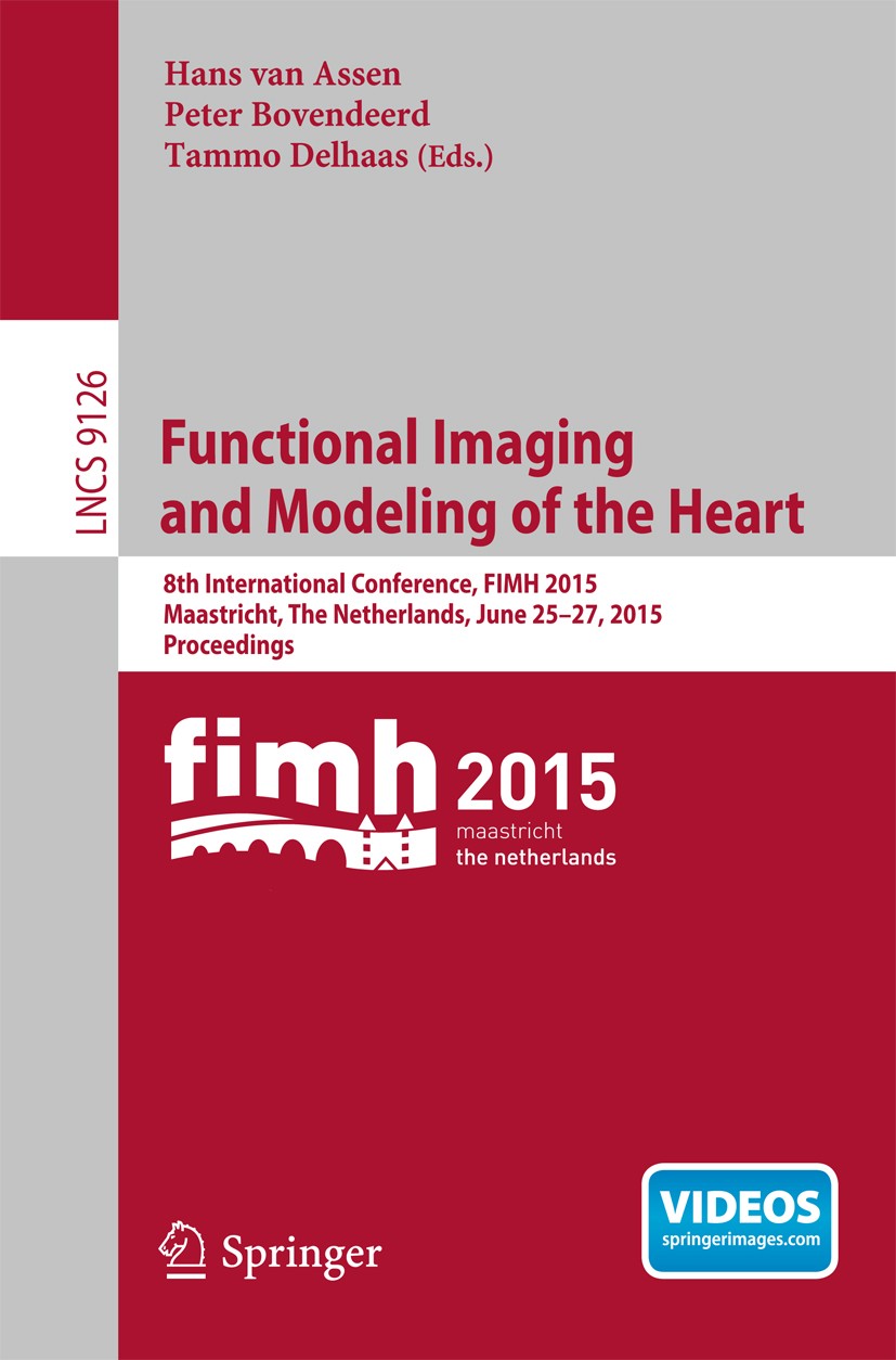 Titlebook: Functional Imaging and Modeling of the Heart; 8th International Co Hans van Assen,Peter Bovendeerd,Tammo Delhaas Conference proceedings 201 Titlebook: Functional Imaging and Modeling of the Heart; 8th International Co Hans van Assen,Peter Bovendeerd,Tammo Delhaas Conference proceedings 201