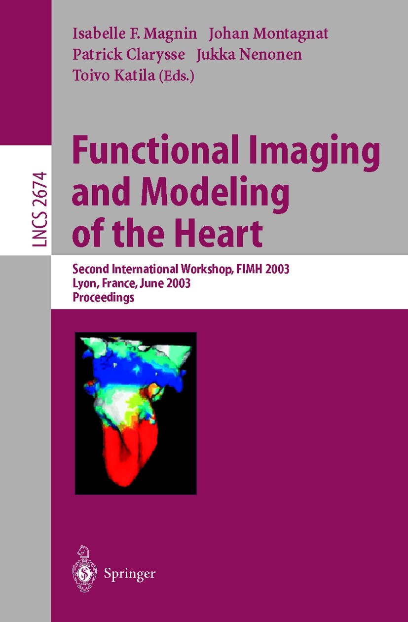 Titlebook: Functional Imaging and Modeling of the Heart; Second International Isabelle E. Magnin,Johan Montagnat,Toivo Katila Conference proceedings 2 Titlebook: Functional Imaging and Modeling of the Heart; Second International Isabelle E. Magnin,Johan Montagnat,Toivo Katila Conference proceedings 2