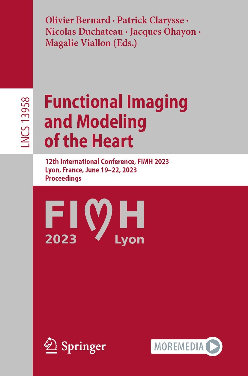 Titlebook: Functional Imaging and Modeling of the Heart; 12th International C Olivier Bernard,Patrick Clarysse,Magalie Viallon Conference proceedings Titlebook: Functional Imaging and Modeling of the Heart; 12th International C Olivier Bernard,Patrick Clarysse,Magalie Viallon Conference proceedings