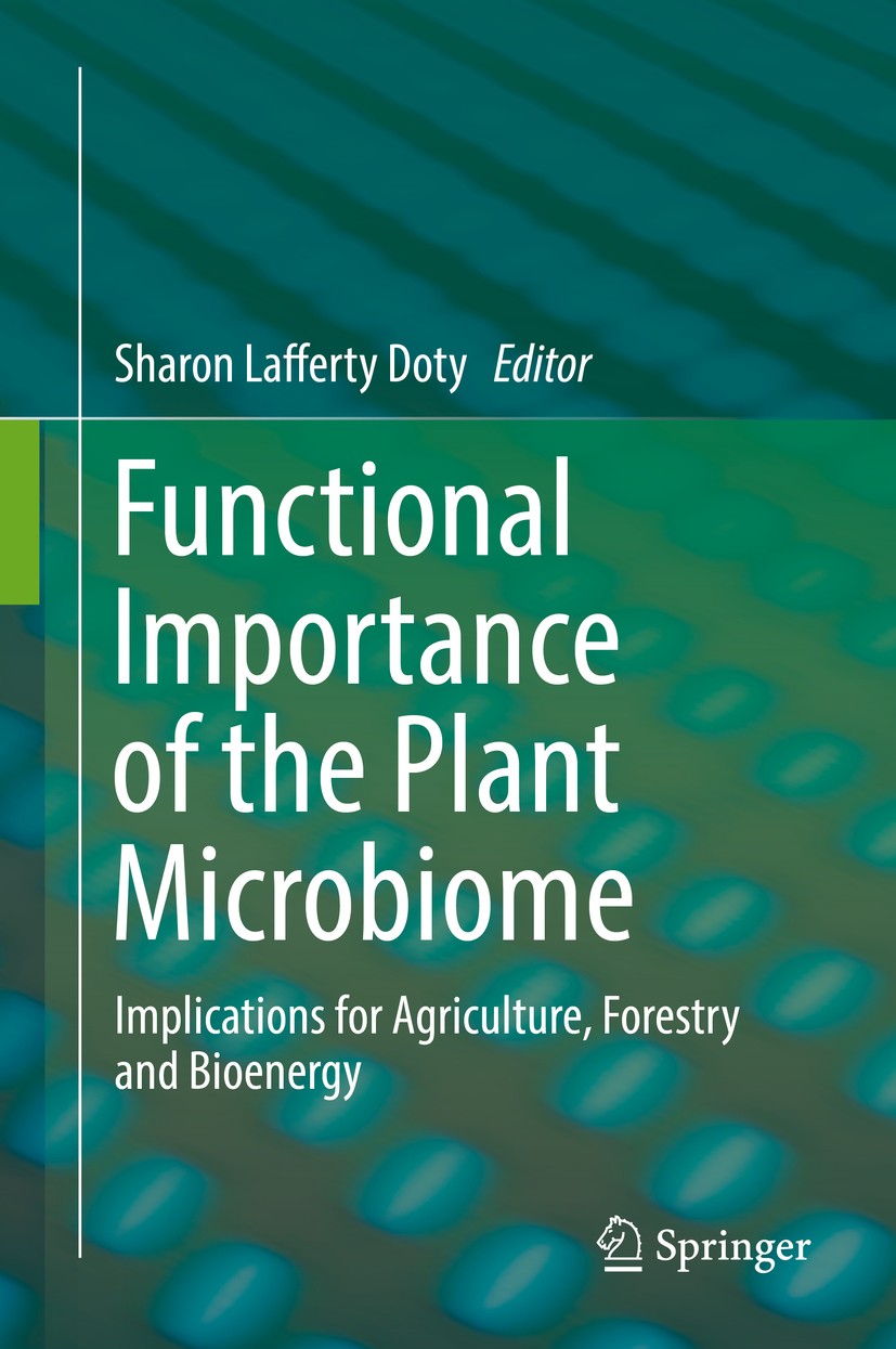 Titlebook: Functional Importance of the Plant Microbiome; Implications for Agr Sharon Lafferty Doty Book 2017 Springer International Publishing AG 201 Titlebook: Functional Importance of the Plant Microbiome; Implications for Agr Sharon Lafferty Doty Book 2017 Springer International Publishing AG 201
