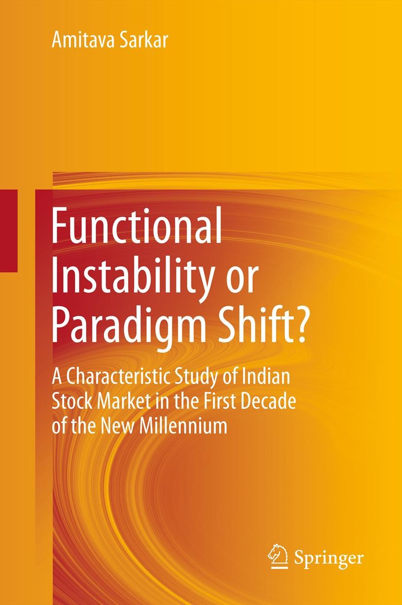 Titlebook: Functional Instability or Paradigm Shift?; A Characteristic Stu Amitava Sarkar Book 2012 Springer India 2012 Granger Causality.Impulse Resp Titlebook: Functional Instability or Paradigm Shift?; A Characteristic Stu Amitava Sarkar Book 2012 Springer India 2012 Granger Causality.Impulse Resp