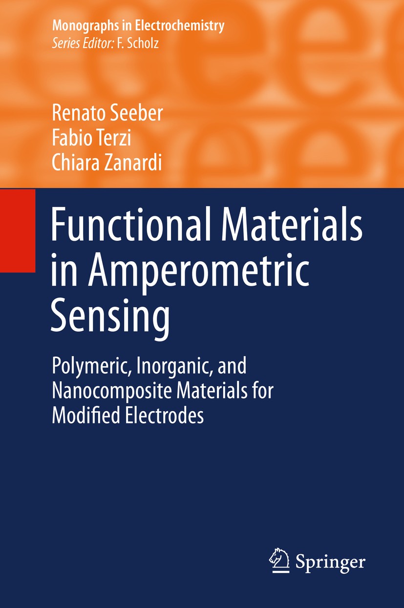 Titlebook: Functional Materials in Amperometric Sensing; Polymeric, Inorganic Renato Seeber,Fabio Terzi,Chiara Zanardi Book 2014 Springer-Verlag Berli Titlebook: Functional Materials in Amperometric Sensing; Polymeric, Inorganic Renato Seeber,Fabio Terzi,Chiara Zanardi Book 2014 Springer-Verlag Berli