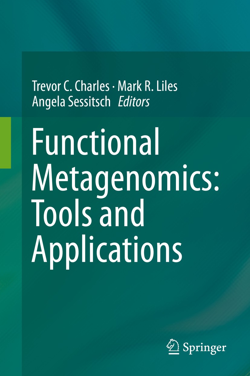 Titlebook: Functional Metagenomics: Tools and Applications; Trevor C. Charles,Mark R. Liles,Angela Sessitsch Book 2017 Springer International Publish Titlebook: Functional Metagenomics: Tools and Applications; Trevor C. Charles,Mark R. Liles,Angela Sessitsch Book 2017 Springer International Publish