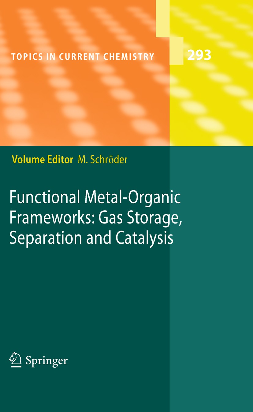 Titlebook: Functional Metal-Organic Frameworks: Gas Storage, Separation and Catalysis; Martin Schröder Book 2010 Springer-Verlag Berlin Heidelberg 20 Titlebook: Functional Metal-Organic Frameworks: Gas Storage, Separation and Catalysis; Martin Schröder Book 2010 Springer-Verlag Berlin Heidelberg 20