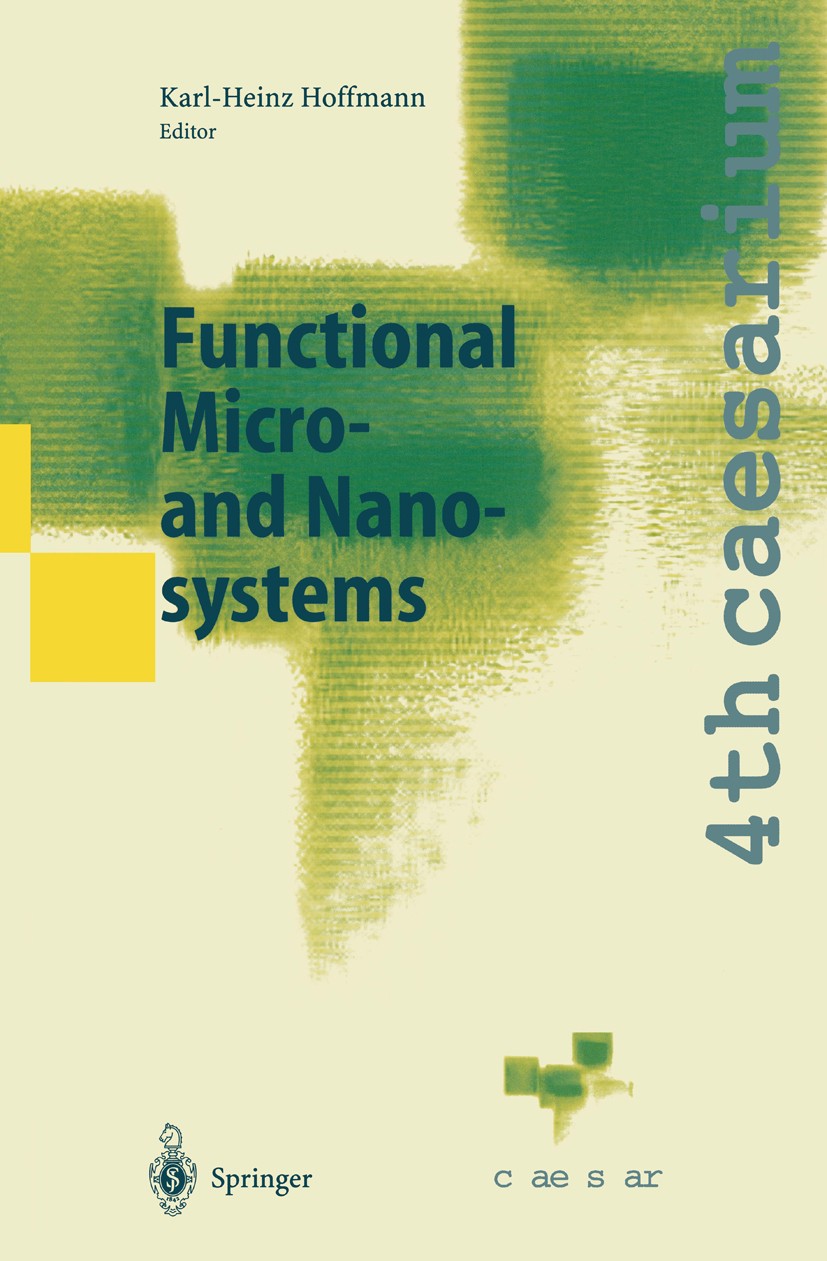 Titlebook: Functional Micro- and Nanosystems; Proceedings of the 4 Karl-Heinz Hoffmann Conference proceedings 2004 Springer-Verlag Berlin Heidelberg 2 Titlebook: Functional Micro- and Nanosystems; Proceedings of the 4 Karl-Heinz Hoffmann Conference proceedings 2004 Springer-Verlag Berlin Heidelberg 2