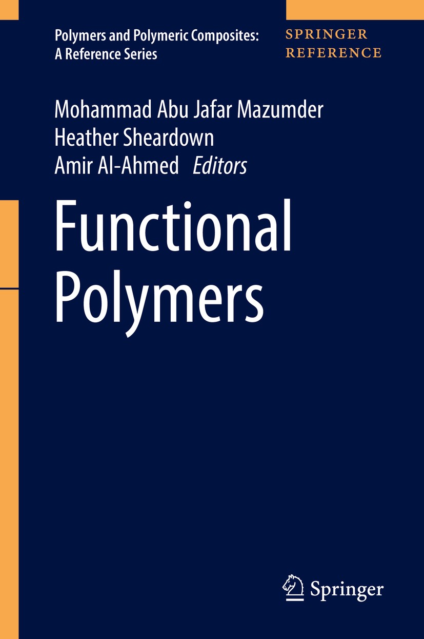 Titlebook: Functional Polymers; Mohammad Abu Jafar Mazumder,Heather Sheardown,Amir Reference work 2019 Springer Nature Switzerland AG 2019 Functional Titlebook: Functional Polymers; Mohammad Abu Jafar Mazumder,Heather Sheardown,Amir Reference work 2019 Springer Nature Switzerland AG 2019 Functional
