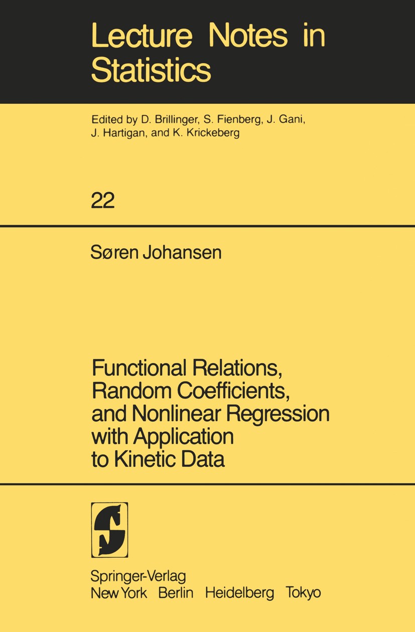 Titlebook: Functional Relations, Random Coefficients, and Nonlinear Regression with Application to Kinetic Data; Søren Johansen Book 1984 Springer-Ve Titlebook: Functional Relations, Random Coefficients, and Nonlinear Regression with Application to Kinetic Data; Søren Johansen Book 1984 Springer-Ve