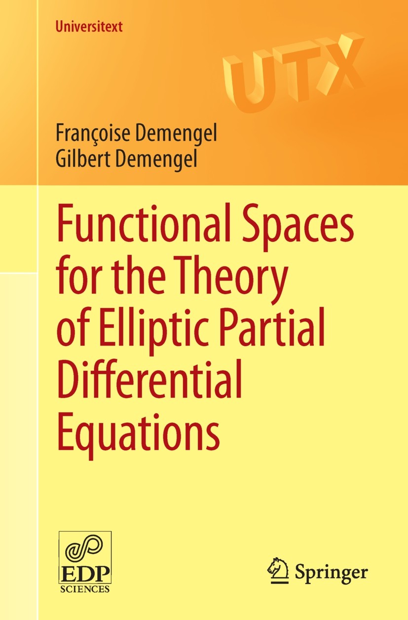 Titlebook: Functional Spaces for the Theory of Elliptic Partial Differential Equations; Françoise Demengel,Gilbert Demengel Textbook 2012 Springer-Ve Titlebook: Functional Spaces for the Theory of Elliptic Partial Differential Equations; Françoise Demengel,Gilbert Demengel Textbook 2012 Springer-Ve