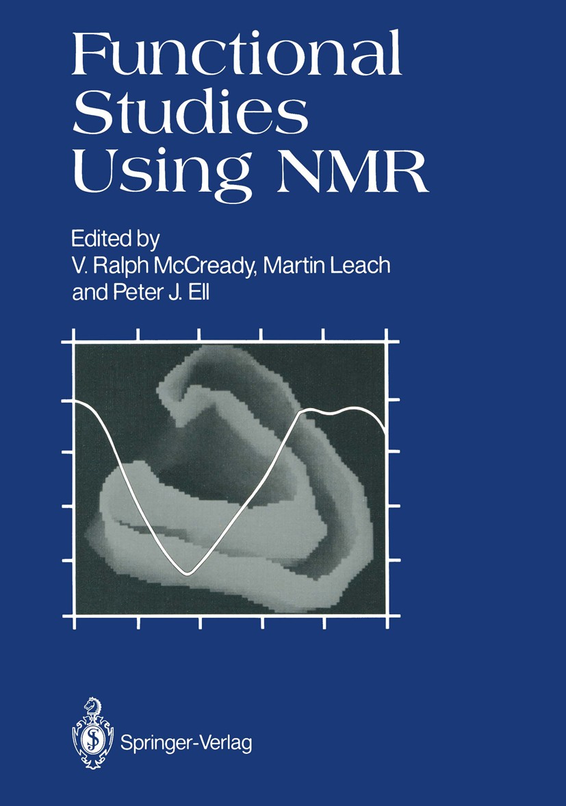 Titlebook: Functional Studies Using NMR; V. Ralph McCready (Consultant in Nuclear Medicine) Book 1987 Springer-Verlag Berlin Heidelberg 1987 NMR.angi Titlebook: Functional Studies Using NMR; V. Ralph McCready (Consultant in Nuclear Medicine) Book 1987 Springer-Verlag Berlin Heidelberg 1987 NMR.angi