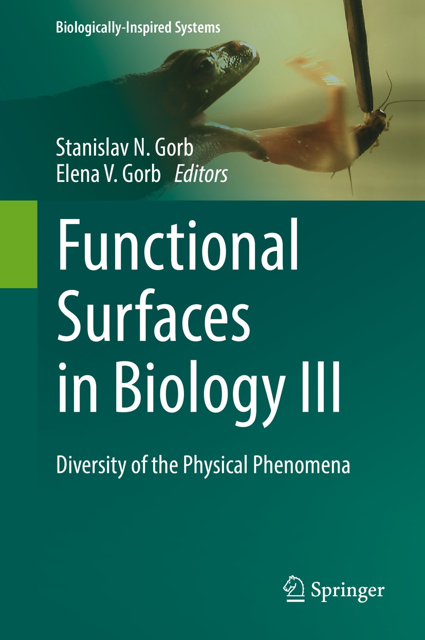 Titlebook: Functional Surfaces in Biology III; Diversity of the Phy Stanislav N. Gorb,Elena V. Gorb Book 2017 Springer International Publishing AG, pa Titlebook: Functional Surfaces in Biology III; Diversity of the Phy Stanislav N. Gorb,Elena V. Gorb Book 2017 Springer International Publishing AG, pa