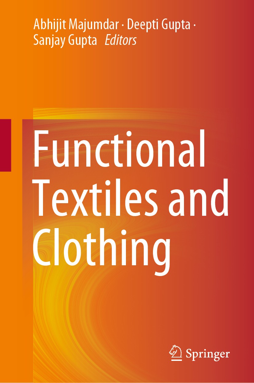 Titlebook: Functional Textiles and Clothing; Abhijit Majumdar,Deepti Gupta,Sanjay Gupta Conference proceedings 2019 Springer Nature Singapore Pte Ltd Titlebook: Functional Textiles and Clothing; Abhijit Majumdar,Deepti Gupta,Sanjay Gupta Conference proceedings 2019 Springer Nature Singapore Pte Ltd