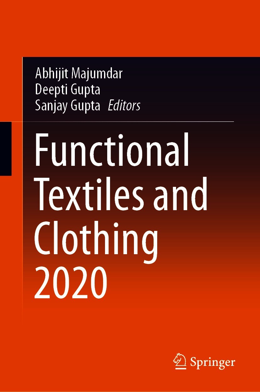 Titlebook: Functional Textiles and Clothing 2020; Abhijit Majumdar,Deepti Gupta,Sanjay Gupta Conference proceedings 2021 Springer Nature Singapore Pt Titlebook: Functional Textiles and Clothing 2020; Abhijit Majumdar,Deepti Gupta,Sanjay Gupta Conference proceedings 2021 Springer Nature Singapore Pt