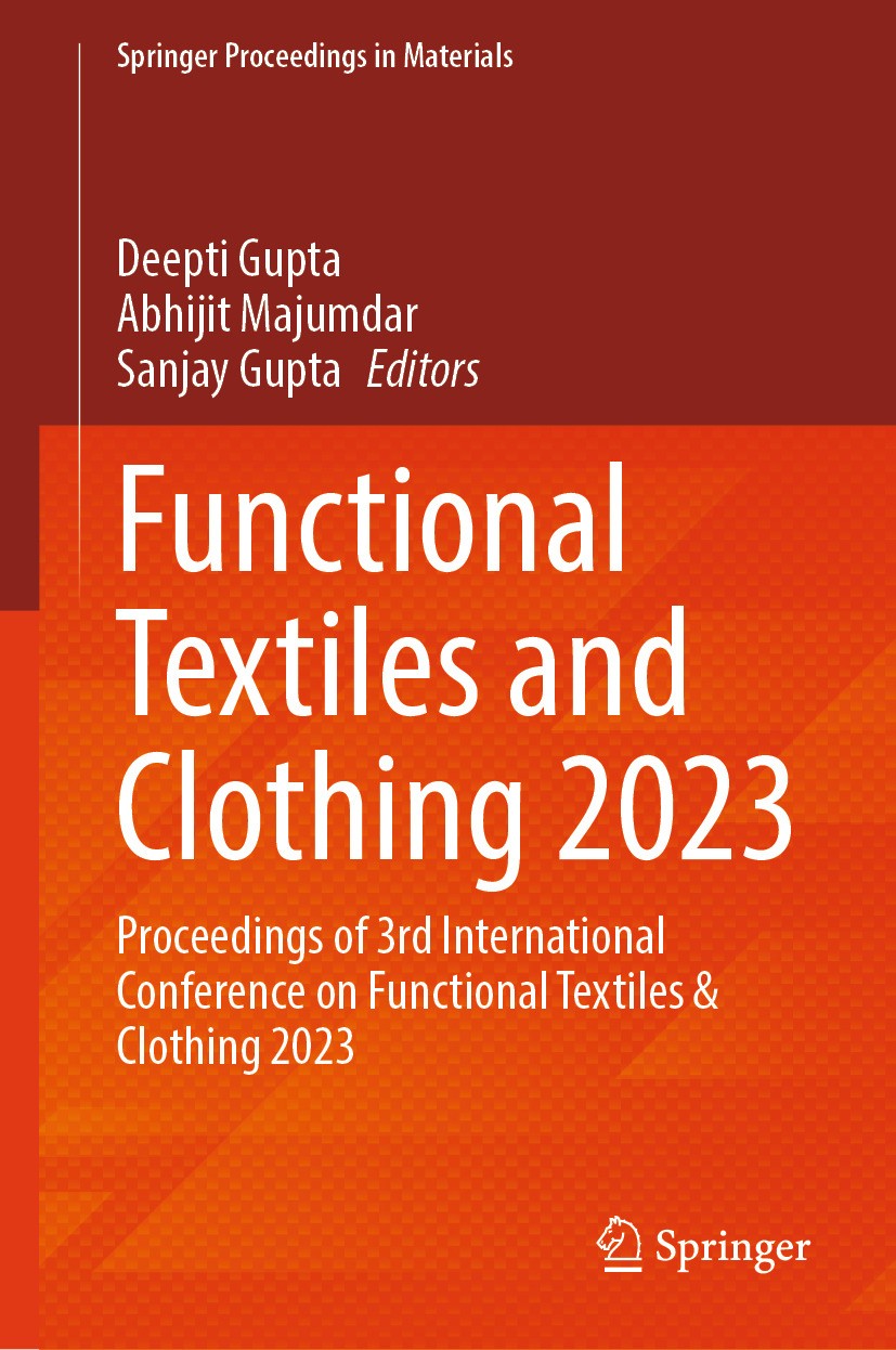 Titlebook: Functional Textiles and Clothing 2023; Proceedings of 3rd I Deepti Gupta,Abhijit Majumdar,Sanjay Gupta Conference proceedings 2024 The Edit Titlebook: Functional Textiles and Clothing 2023; Proceedings of 3rd I Deepti Gupta,Abhijit Majumdar,Sanjay Gupta Conference proceedings 2024 The Edit
