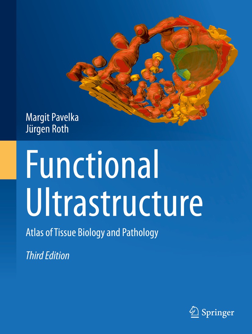 Titlebook: Functional Ultrastructure; Atlas of Tissue Biol Margit Pavelka,Jürgen Roth Book 2015Latest edition Springer-Verlag Vienna 2015 cellular fun Titlebook: Functional Ultrastructure; Atlas of Tissue Biol Margit Pavelka,Jürgen Roth Book 2015Latest edition Springer-Verlag Vienna 2015 cellular fun
