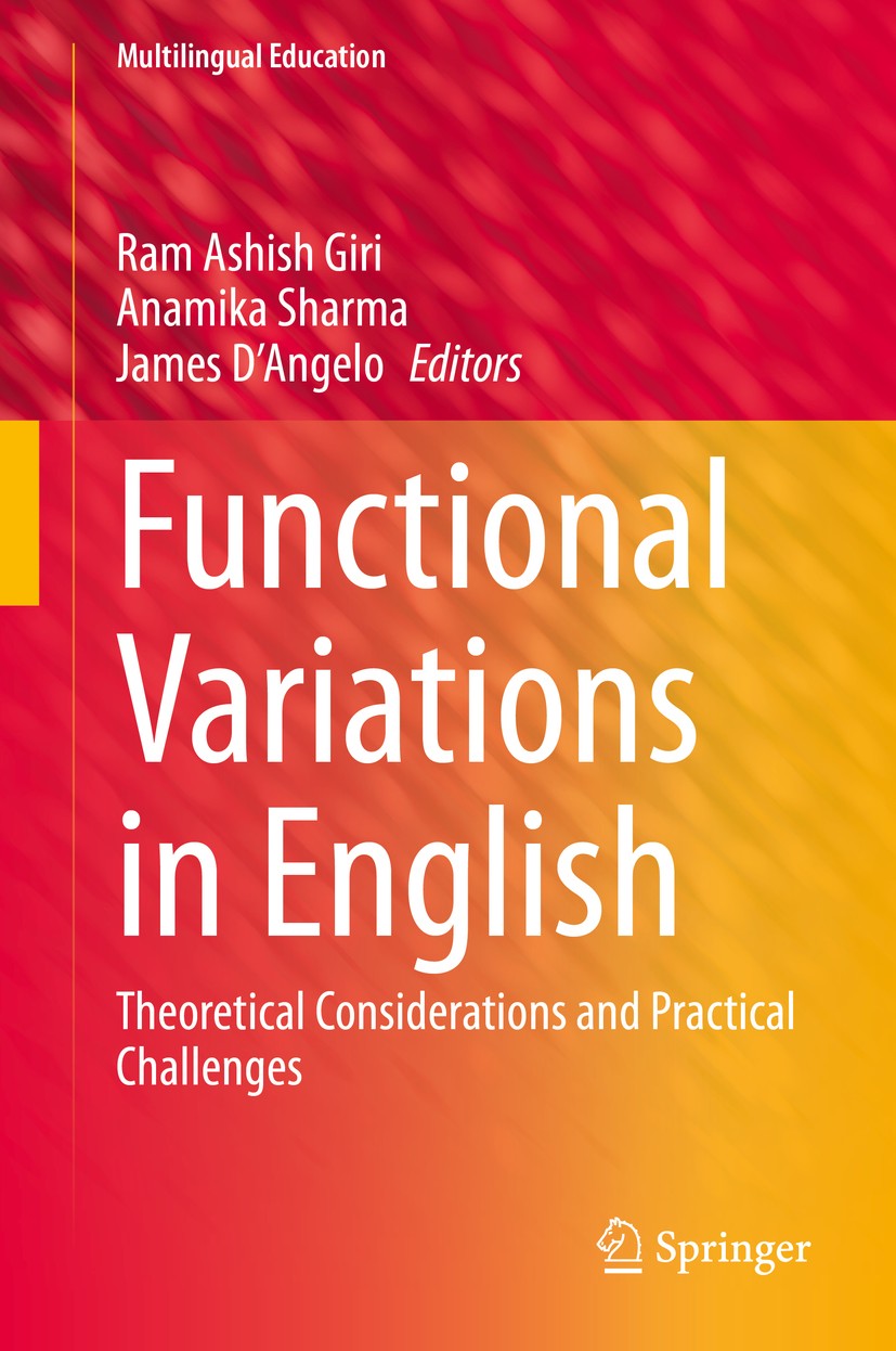 Titlebook: Functional Variations in English; Theoretical Consider Ram Ashish Giri,Anamika Sharma,James D‘Angelo Book 2020 Springer Nature Switzerland Titlebook: Functional Variations in English; Theoretical Consider Ram Ashish Giri,Anamika Sharma,James D‘Angelo Book 2020 Springer Nature Switzerland