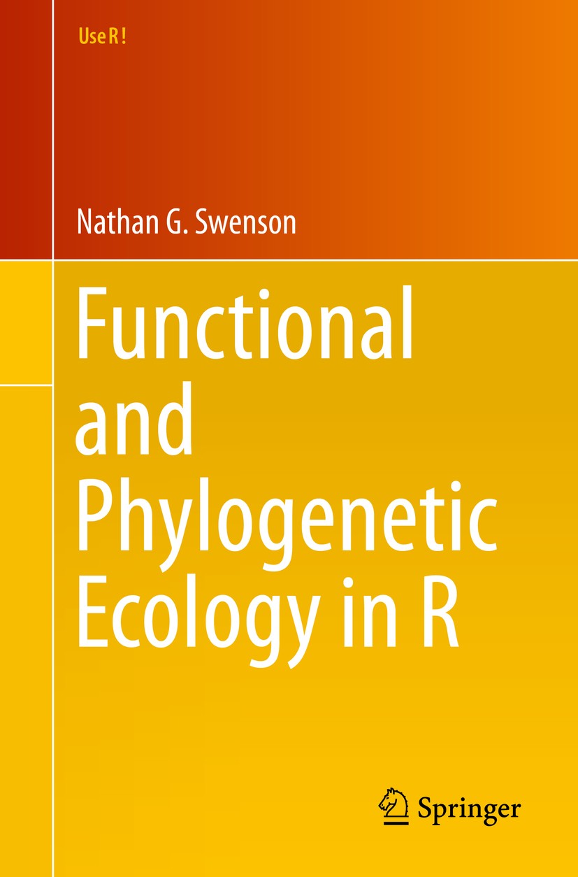 Titlebook: Functional and Phylogenetic Ecology in R; Nathan G. Swenson Book 2014 Springer Science+Business Media New York 2014 Ecological Analyses.Ec Titlebook: Functional and Phylogenetic Ecology in R; Nathan G. Swenson Book 2014 Springer Science+Business Media New York 2014 Ecological Analyses.Ec