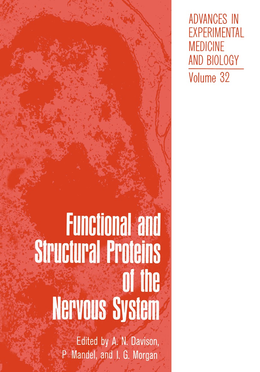 Titlebook: Functional and Structural Proteins of the Nervous System; Proceedings of Two S A. N. Davison,P. Mandel,I. G. Morgan Conference proceedings Titlebook: Functional and Structural Proteins of the Nervous System; Proceedings of Two S A. N. Davison,P. Mandel,I. G. Morgan Conference proceedings