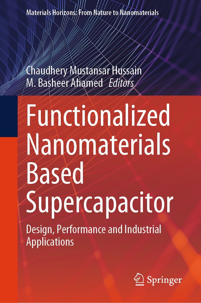 Titlebook: Functionalized Nanomaterials Based Supercapacitor; Design, Performance Chaudhery Mustansar Hussain,M. Basheer Ahamed Book 2024 The Editor( Titlebook: Functionalized Nanomaterials Based Supercapacitor; Design, Performance Chaudhery Mustansar Hussain,M. Basheer Ahamed Book 2024 The Editor(