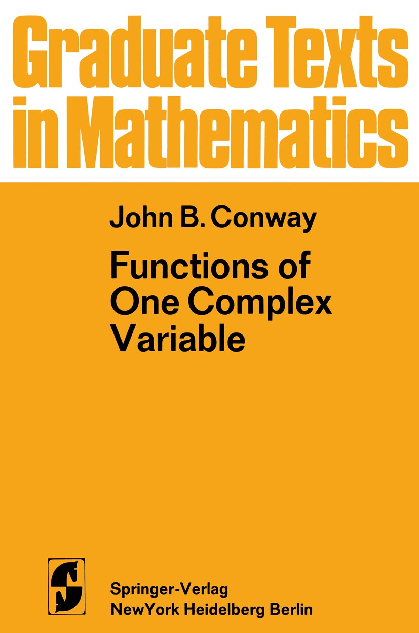 Titlebook: Functions of One Complex Variable; John B. Conway Textbook 19731st edition Springer-Verlag New York Inc. 1973 Derivative.calculus.compactn Titlebook: Functions of One Complex Variable; John B. Conway Textbook 19731st edition Springer-Verlag New York Inc. 1973 Derivative.calculus.compactn