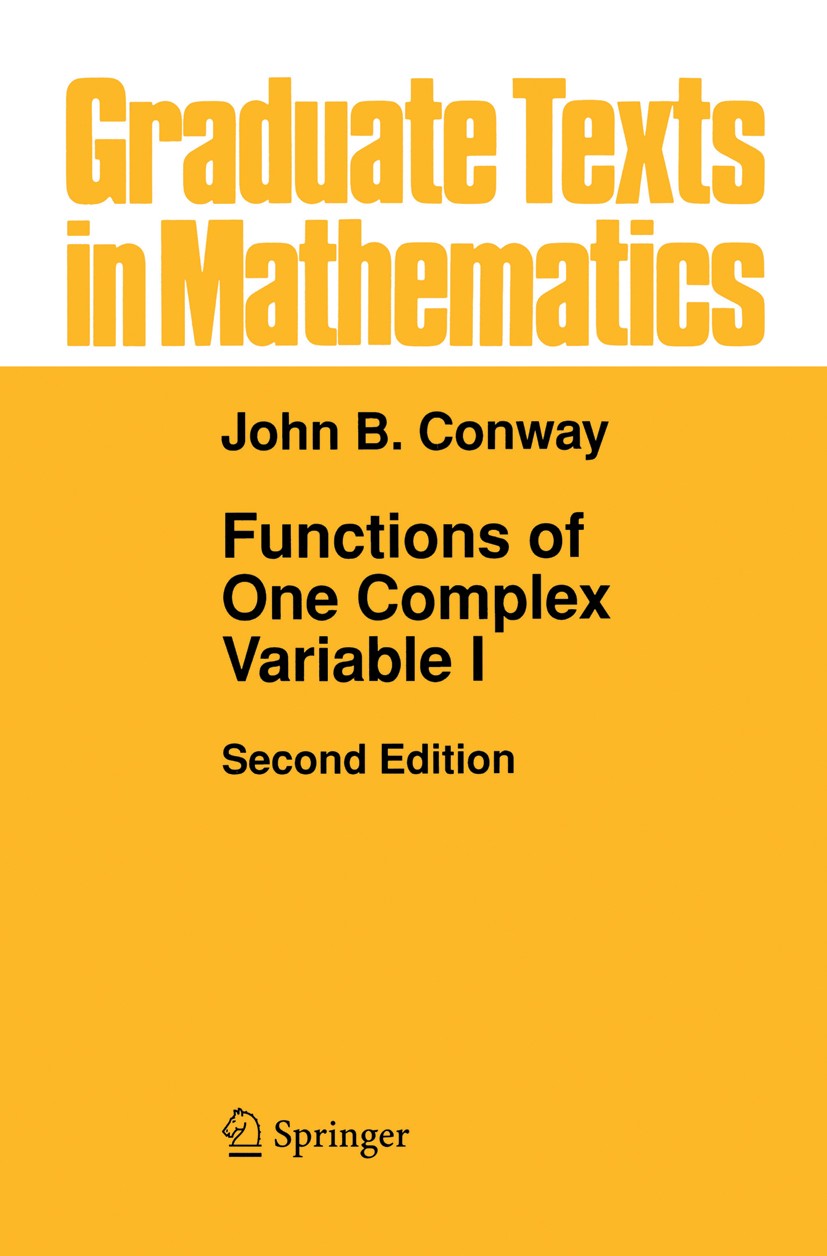 Titlebook: Functions of One Complex Variable I; John B. Conway Textbook 1978Latest edition Springer Science+Business Media, Inc. 1978 Argument princi Titlebook: Functions of One Complex Variable I; John B. Conway Textbook 1978Latest edition Springer Science+Business Media, Inc. 1978 Argument princi