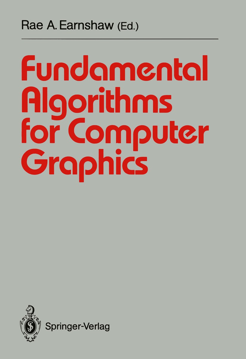 Titlebook: Fundamental Algorithms for Computer Graphics; NATO Advanced Study Rae A. Earnshaw Conference proceedings 1991 Springer-Verlag Berlin Heide Titlebook: Fundamental Algorithms for Computer Graphics; NATO Advanced Study Rae A. Earnshaw Conference proceedings 1991 Springer-Verlag Berlin Heide