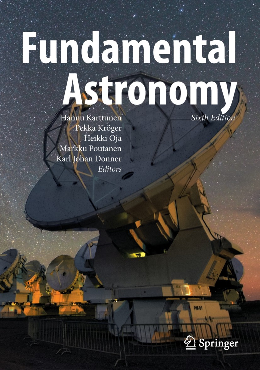 Titlebook: Fundamental Astronomy; Hannu Karttunen,Pekka Kröger,Karl Johan Donner Textbook 2017Latest edition Springer-Verlag GmbH Germany, part of Sp Titlebook: Fundamental Astronomy; Hannu Karttunen,Pekka Kröger,Karl Johan Donner Textbook 2017Latest edition Springer-Verlag GmbH Germany, part of Sp