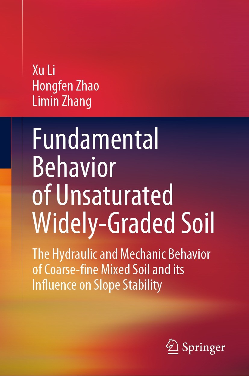 Titlebook: Fundamental Behavior of Unsaturated Widely-Graded Soil; The Hydraulic and Me Xu Li,Hongfen Zhao,Limin Zhang Book 2023 The Editor(s) (if app Titlebook: Fundamental Behavior of Unsaturated Widely-Graded Soil; The Hydraulic and Me Xu Li,Hongfen Zhao,Limin Zhang Book 2023 The Editor(s) (if app