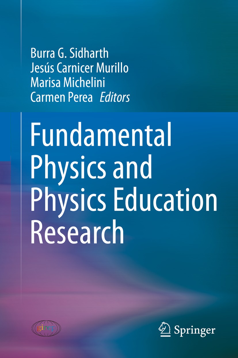 Titlebook: Fundamental Physics and Physics Education Research; Burra G. Sidharth,Jesús Carnicer Murillo,Carmen Pe Book 2021 Springer Nature Switzerla Titlebook: Fundamental Physics and Physics Education Research; Burra G. Sidharth,Jesús Carnicer Murillo,Carmen Pe Book 2021 Springer Nature Switzerla