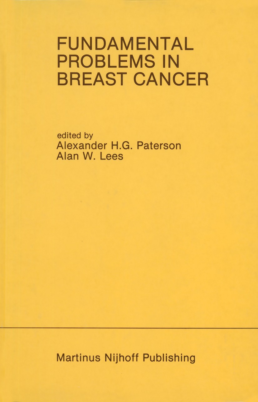 Titlebook: Fundamental Problems in Breast Cancer; Proceedings of the S Alexander H. G. Paterson,Alan W. Lees Conference proceedings 1987 Martinus Nijh Titlebook: Fundamental Problems in Breast Cancer; Proceedings of the S Alexander H. G. Paterson,Alan W. Lees Conference proceedings 1987 Martinus Nijh