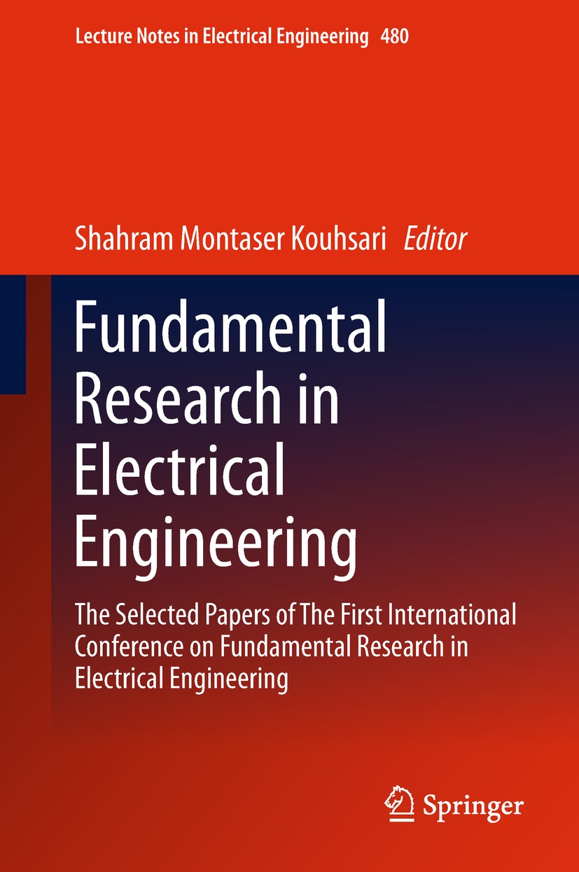 Titlebook: Fundamental Research in Electrical Engineering; The Selected Papers Shahram Montaser Kouhsari Conference proceedings 2019 Springer Nature Titlebook: Fundamental Research in Electrical Engineering; The Selected Papers Shahram Montaser Kouhsari Conference proceedings 2019 Springer Nature