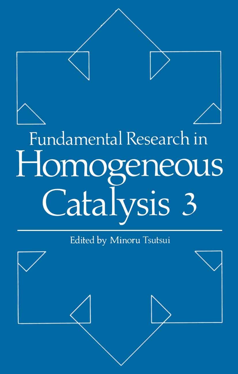 Titlebook: Fundamental Research in Homogeneous Catalysis; Volume 3 Minoru Tsutsui Book 1979 Plenum Press, New York 1979 Atom.Chemical reaction.Electro Titlebook: Fundamental Research in Homogeneous Catalysis; Volume 3 Minoru Tsutsui Book 1979 Plenum Press, New York 1979 Atom.Chemical reaction.Electro