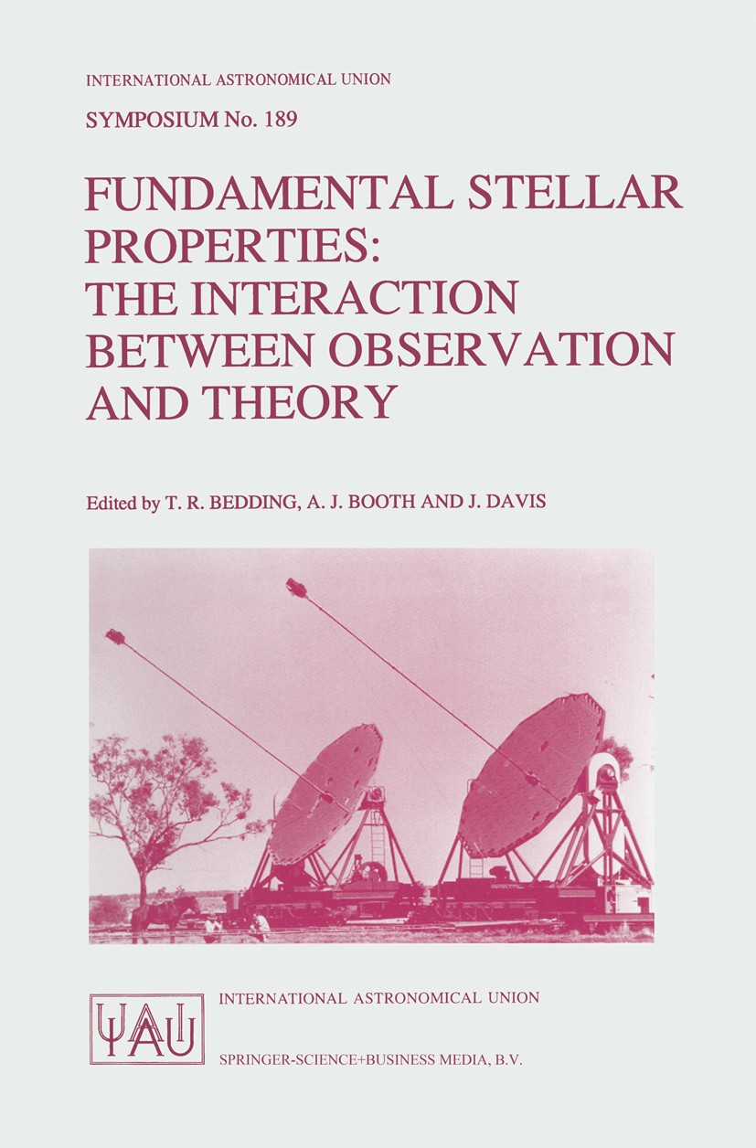Titlebook: Fundamental Stellar Properties: The Interaction Between Observation and Theory; Proceedings of the 1 T. R. Bedding,A. J. Booth,J. Davis Con Titlebook: Fundamental Stellar Properties: The Interaction Between Observation and Theory; Proceedings of the 1 T. R. Bedding,A. J. Booth,J. Davis Con
