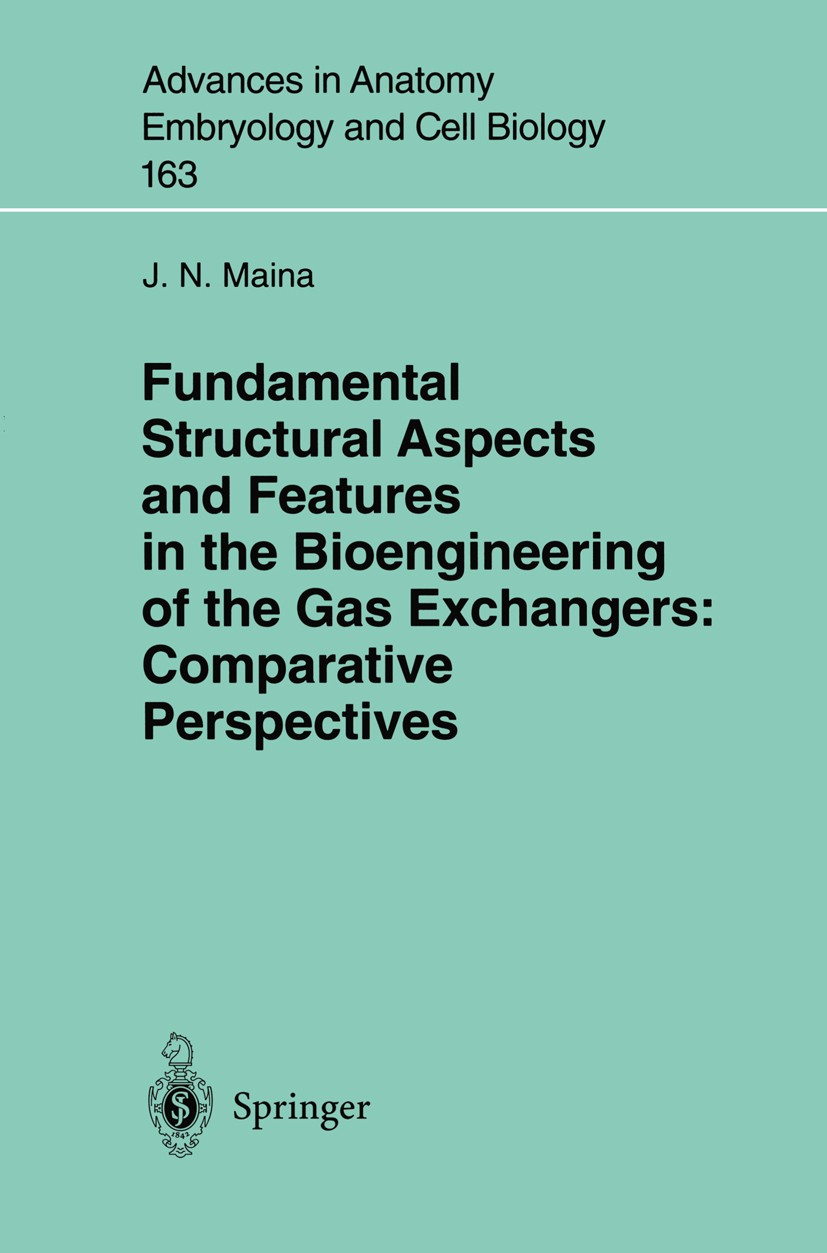 Titlebook: Fundamental Structural Aspects and Features in the Bioengineering of the Gas Exchangers: Comparative; J. N. Maina Book 2002 The Editor(s) Titlebook: Fundamental Structural Aspects and Features in the Bioengineering of the Gas Exchangers: Comparative; J. N. Maina Book 2002 The Editor(s)