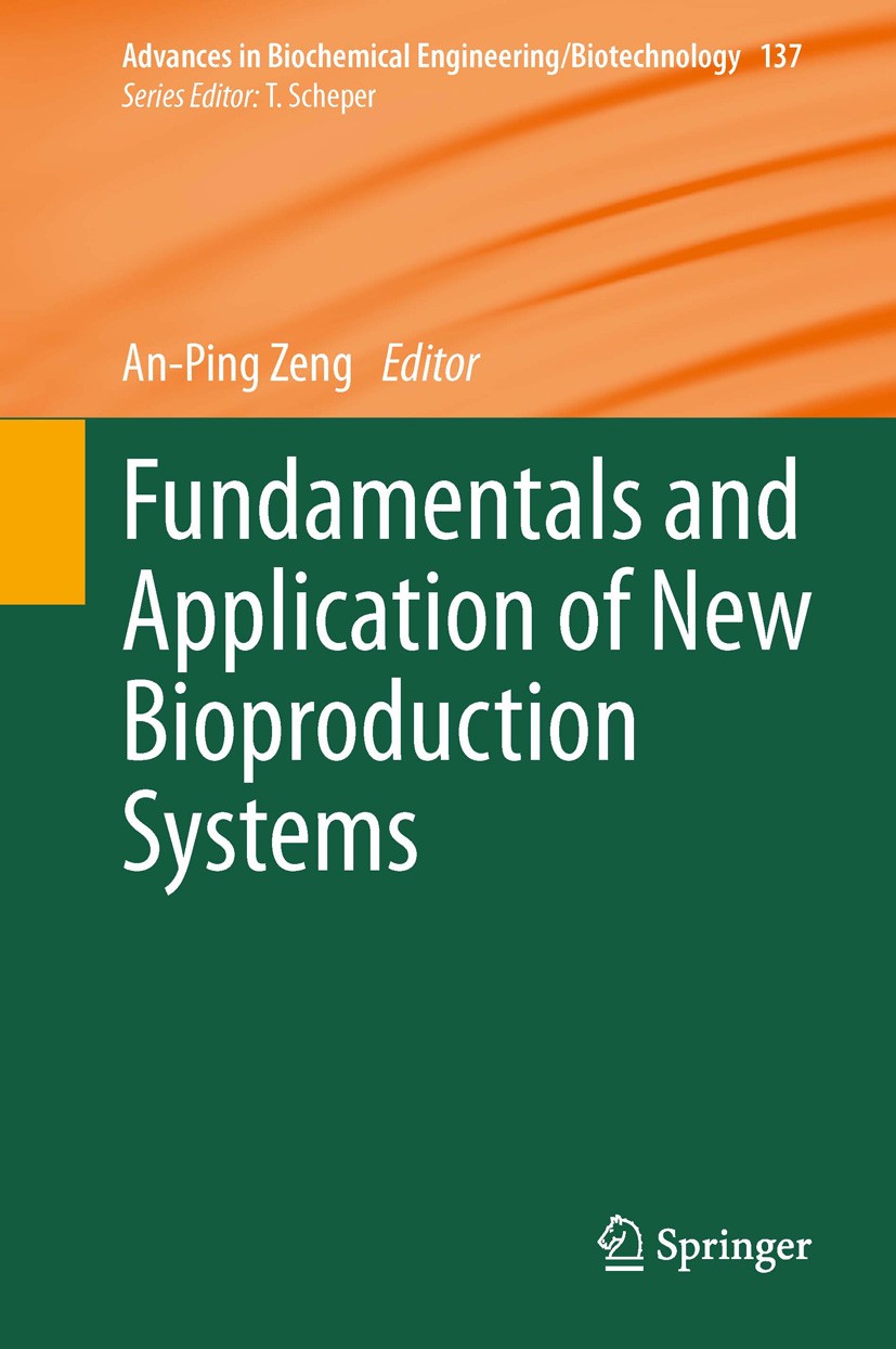 Titlebook: Fundamentals and Application of New Bioproduction Systems; An-Ping Zeng Book 2013 Springer-Verlag Berlin Heidelberg 2013 Cell-Free Biosyst Titlebook: Fundamentals and Application of New Bioproduction Systems; An-Ping Zeng Book 2013 Springer-Verlag Berlin Heidelberg 2013 Cell-Free Biosyst