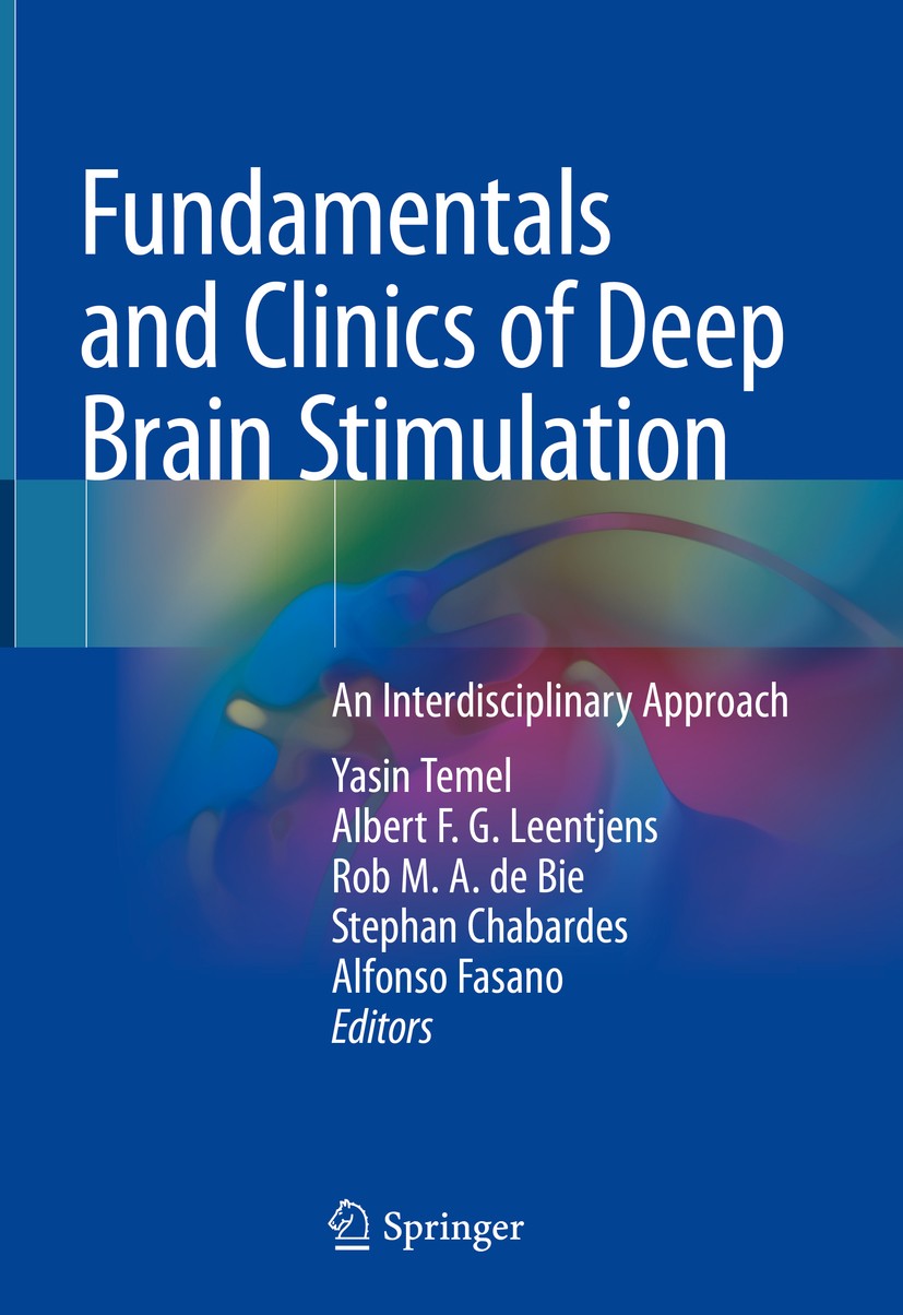 Titlebook: Fundamentals and Clinics of Deep Brain Stimulation; An Interdisciplinary Yasin Temel,Albert F.G. Leentjens,Alfonso Fasano Book 2020 Springe Titlebook: Fundamentals and Clinics of Deep Brain Stimulation; An Interdisciplinary Yasin Temel,Albert F.G. Leentjens,Alfonso Fasano Book 2020 Springe