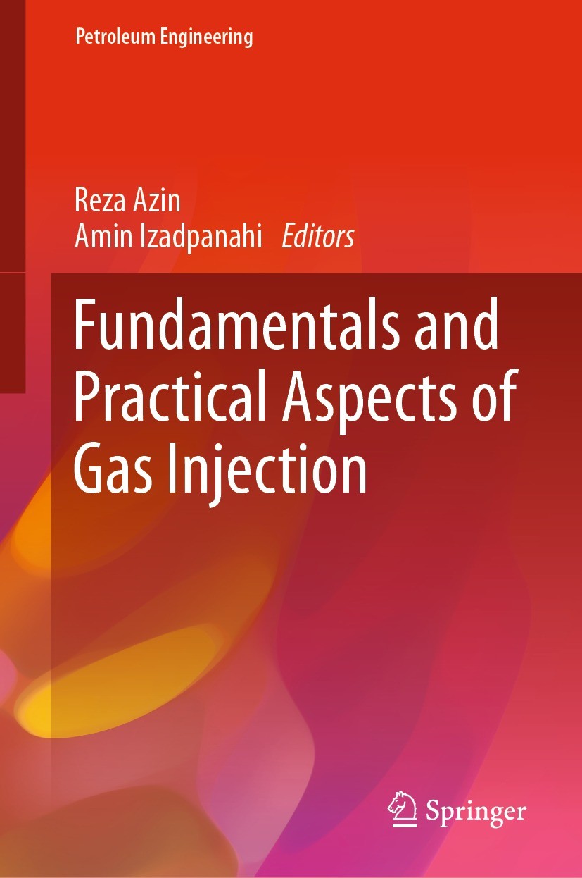 Titlebook: Fundamentals and Practical Aspects of Gas Injection; Reza Azin,Amin Izadpanahi Book 2022 The Editor(s) (if applicable) and The Author(s), Titlebook: Fundamentals and Practical Aspects of Gas Injection; Reza Azin,Amin Izadpanahi Book 2022 The Editor(s) (if applicable) and The Author(s),