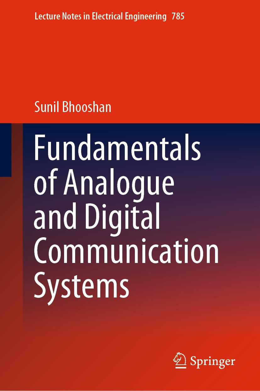 Titlebook: Fundamentals of Analogue and Digital Communication Systems; Sunil Bhooshan Textbook 2022 The Editor(s) (if applicable) and The Author(s), Titlebook: Fundamentals of Analogue and Digital Communication Systems; Sunil Bhooshan Textbook 2022 The Editor(s) (if applicable) and The Author(s),