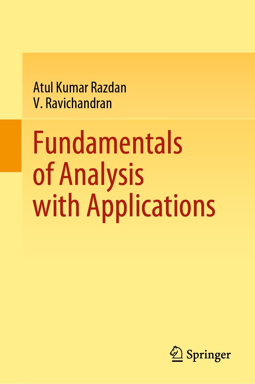 Titlebook: Fundamentals of Analysis with Applications; Atul Kumar Razdan,V. Ravichandran Textbook 2022 The Editor(s) (if applicable) and The Author(s Titlebook: Fundamentals of Analysis with Applications; Atul Kumar Razdan,V. Ravichandran Textbook 2022 The Editor(s) (if applicable) and The Author(s