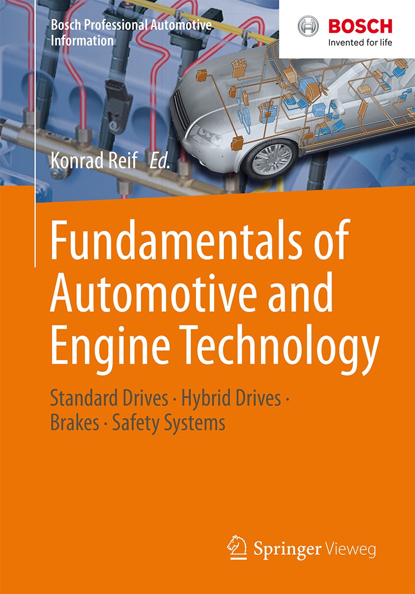 Titlebook: Fundamentals of Automotive and Engine Technology; Standard Drives, Hyb Konrad Reif Book 2014 Springer Fachmedien Wiesbaden 2014 Basic princ Titlebook: Fundamentals of Automotive and Engine Technology; Standard Drives, Hyb Konrad Reif Book 2014 Springer Fachmedien Wiesbaden 2014 Basic princ